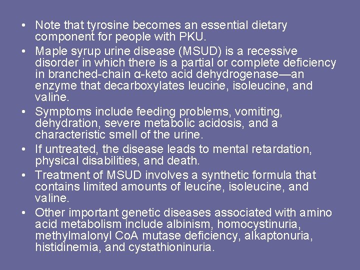  • Note that tyrosine becomes an essential dietary component for people with PKU.