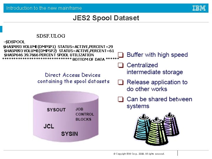 Introduction to the new mainframe JES 2 Spool Dataset SDSF. ULOG -$DSPOOL $HASP 893