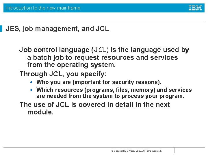 Introduction to the new mainframe JES, job management, and JCL Job control language (JCL)