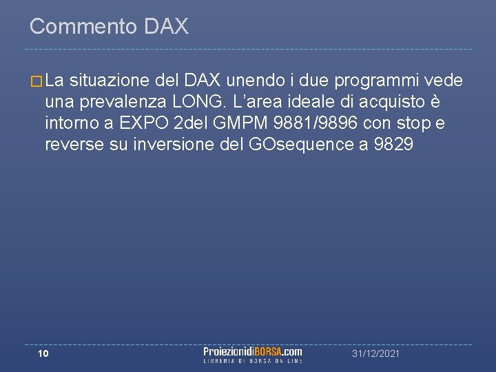 Commento DAX � La situazione del DAX unendo i due programmi vede una prevalenza