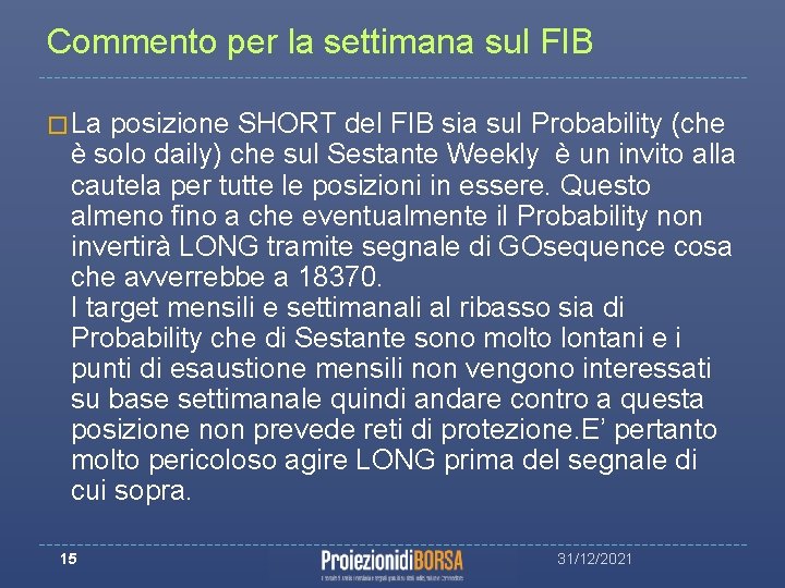 Commento per la settimana sul FIB � La posizione SHORT del FIB sia sul