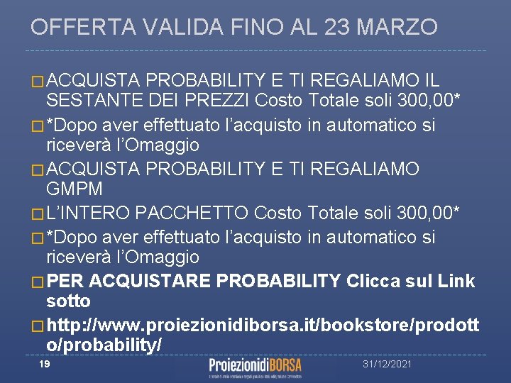 OFFERTA VALIDA FINO AL 23 MARZO � ACQUISTA PROBABILITY E TI REGALIAMO IL SESTANTE