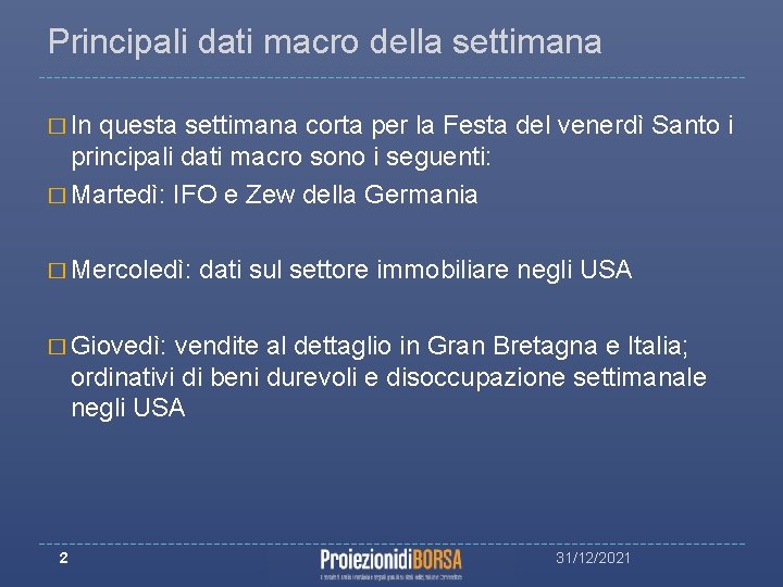 Principali dati macro della settimana � In questa settimana corta per la Festa del