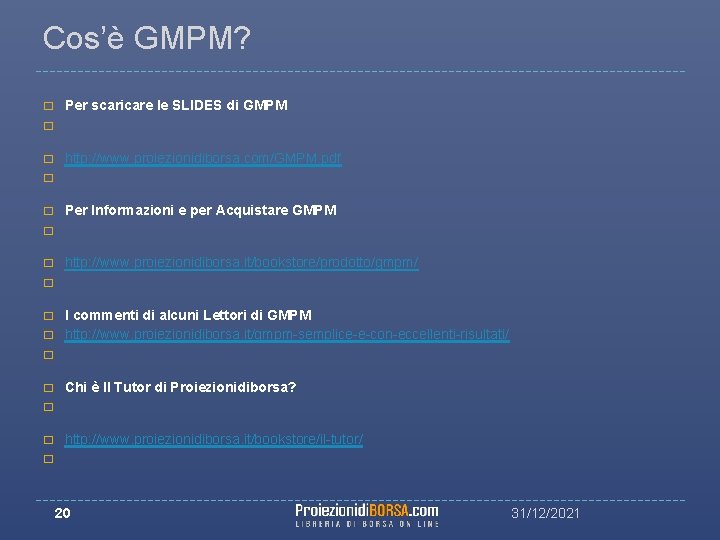 Cos’è GMPM? � Per scaricare le SLIDES di GMPM � � http: //www. proiezionidiborsa.