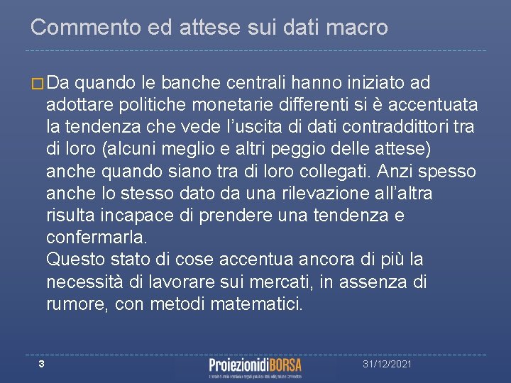 Commento ed attese sui dati macro � Da quando le banche centrali hanno iniziato