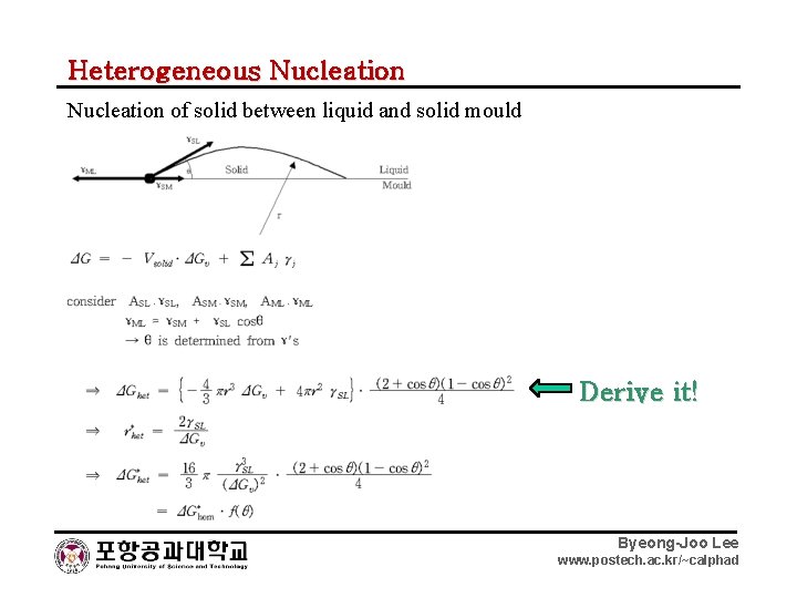 Heterogeneous Nucleation of solid between liquid and solid mould Derive it! Byeong-Joo Lee www.