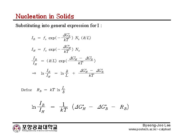 Nucleation in Solids Substituting into general expression for I : Byeong-Joo Lee www. postech.