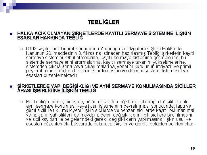 TEBLİĞLER n HALKA AÇIK OLMAYAN ŞİRKETLERDE KAYITLI SERMAYE SİSTEMİNE İLİŞKİN ESASLAR HAKKINDA TEBLİĞ ¨