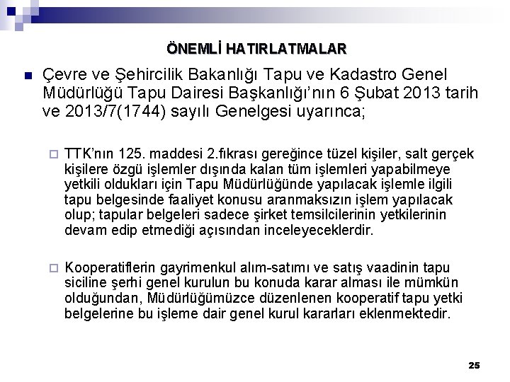 ÖNEMLİ HATIRLATMALAR n Çevre ve Şehircilik Bakanlığı Tapu ve Kadastro Genel Müdürlüğü Tapu Dairesi