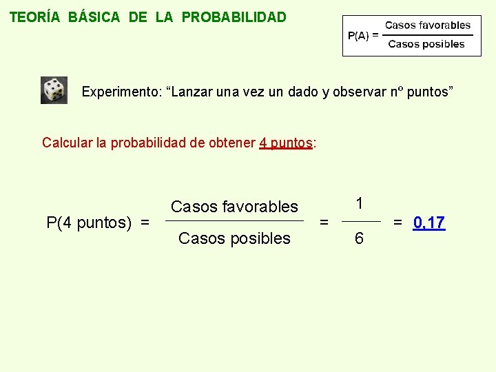 TEORÍA BÁSICA DE LA PROBABILIDAD Experimento: “Lanzar una vez un dado y observar nº