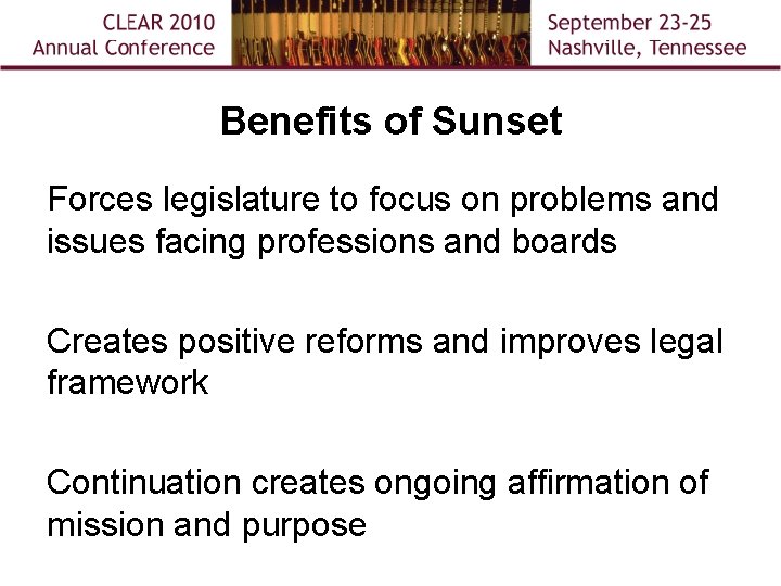 Benefits of Sunset Forces legislature to focus on problems and issues facing professions and