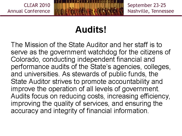Audits! The Mission of the State Auditor and her staff is to serve as