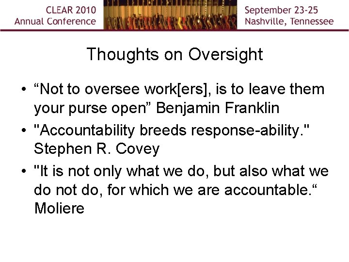 Thoughts on Oversight • “Not to oversee work[ers], is to leave them your purse