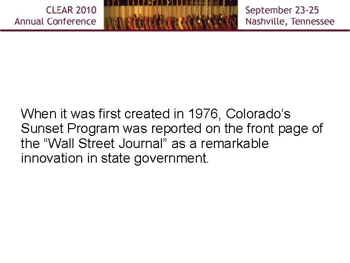 When it was first created in 1976, Colorado’s Sunset Program was reported on the