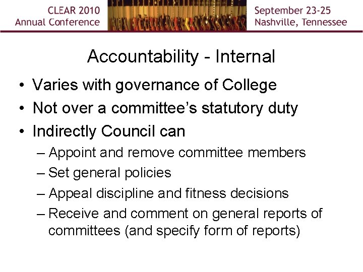 Accountability - Internal • Varies with governance of College • Not over a committee’s