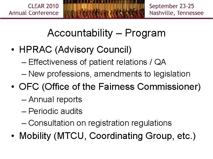 Accountability – Program • HPRAC (Advisory Council) – Effectiveness of patient relations / QA