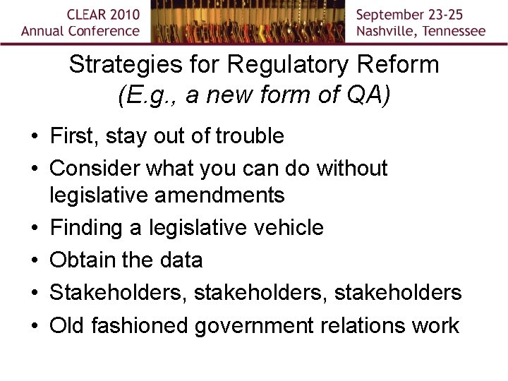 Strategies for Regulatory Reform (E. g. , a new form of QA) • First,