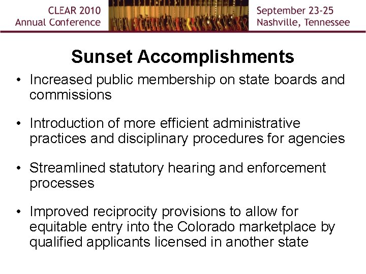 Sunset Accomplishments • Increased public membership on state boards and commissions • Introduction of