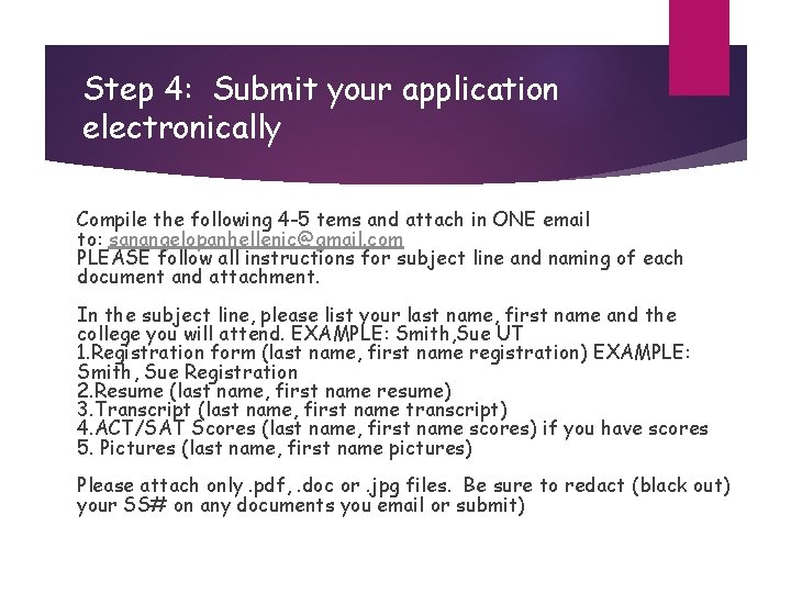 Step 4: Submit your application electronically Compile the following 4 -5 tems and attach