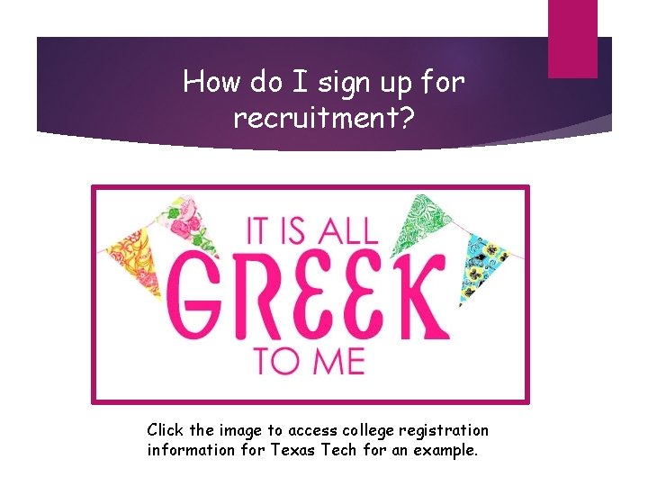How do I sign up for recruitment? Click the image to access college registration