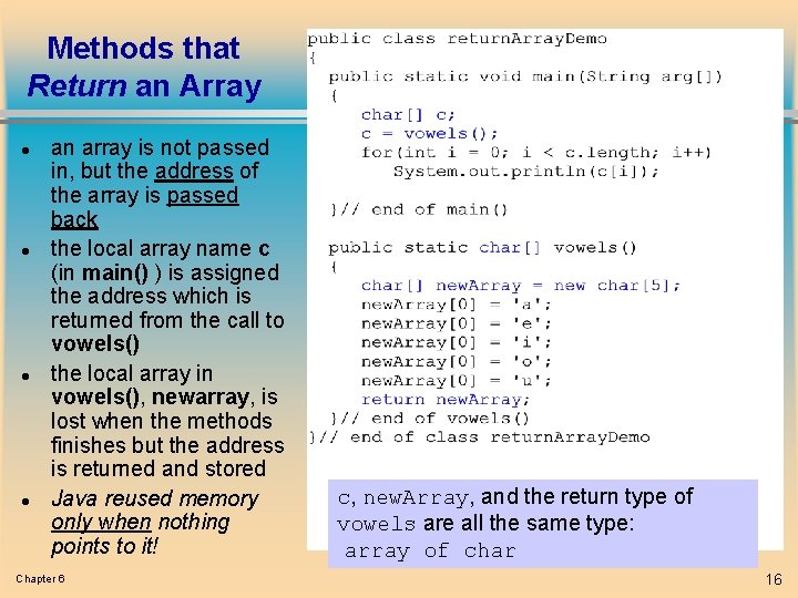 Methods that Return an Array l l an array is not passed in, but