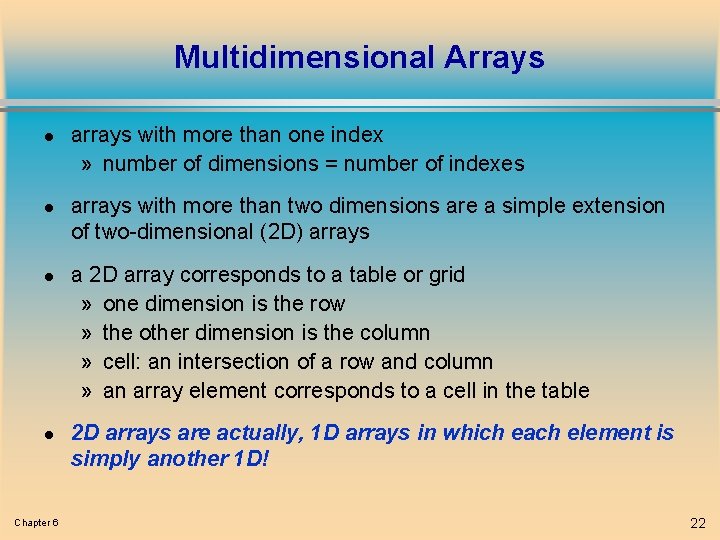 Multidimensional Arrays l l Chapter 6 arrays with more than one index » number