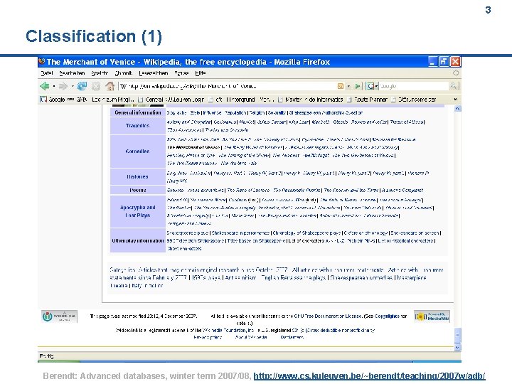 3 Classification (1) Berendt: Advanced databases, winter term 2007/08, http: //www. cs. kuleuven. be/~berendt/teaching/2007