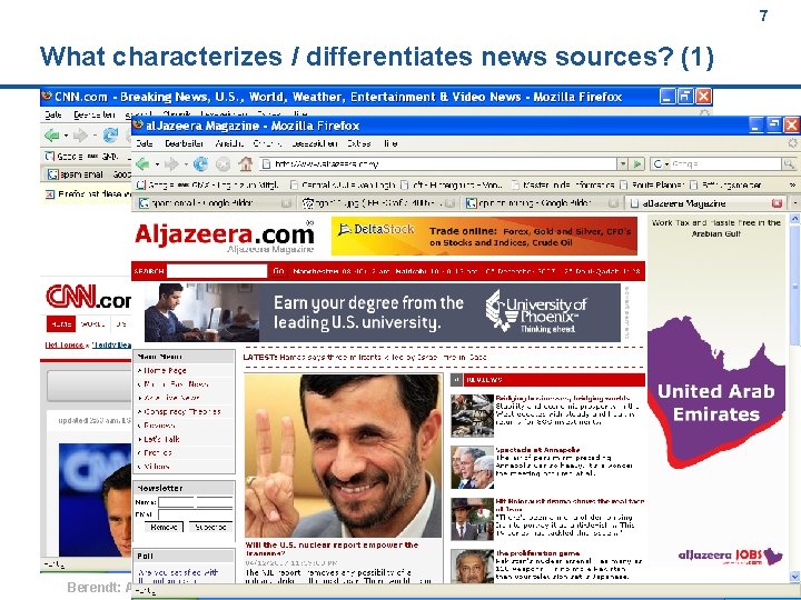 7 What characterizes / differentiates news sources? (1) Berendt: Advanced databases, winter term 2007/08,