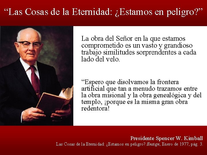 “Las Cosas de la Eternidad: ¿Estamos en peligro? ” La obra del Señor en