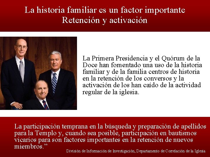 La historia familiar es un factor importante Retención y activación La Primera Presidencia y