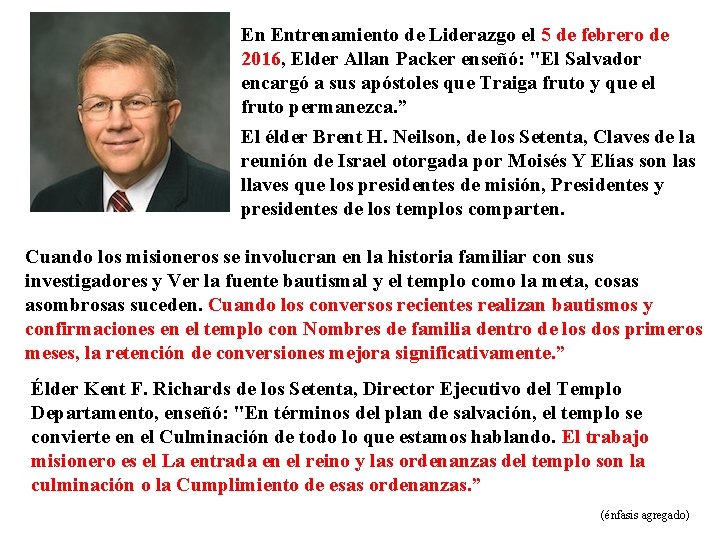 En Entrenamiento de Liderazgo el 5 de febrero de 2016, Elder Allan Packer enseñó: