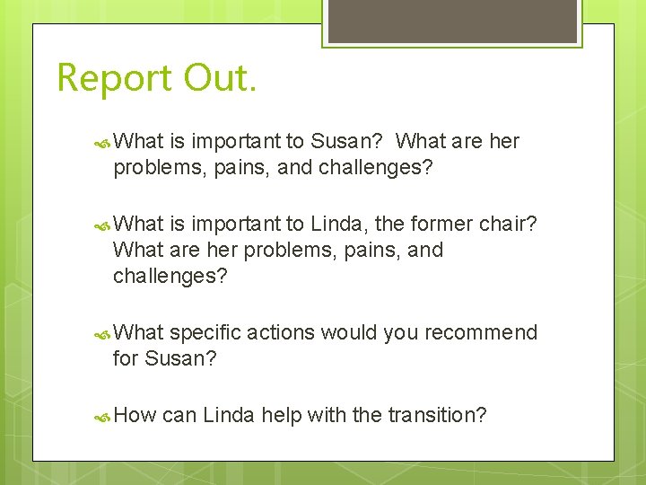 Report Out. What is important to Susan? What are her problems, pains, and challenges?