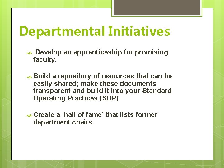 Departmental Initiatives Develop an apprenticeship for promising faculty. Build a repository of resources that