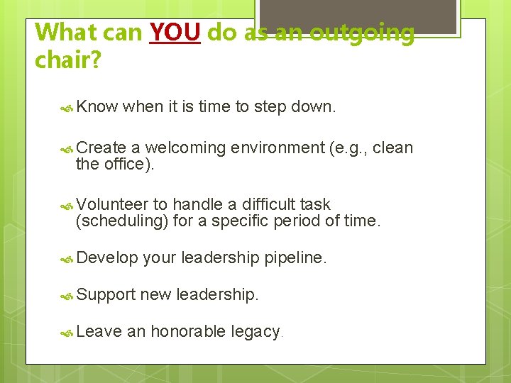 What can YOU do as an outgoing chair? Know when it is time to