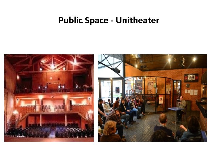 Public Space - Unitheater 