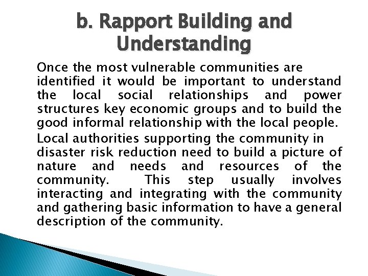 b. Rapport Building and Understanding Once the most vulnerable communities are identified it would