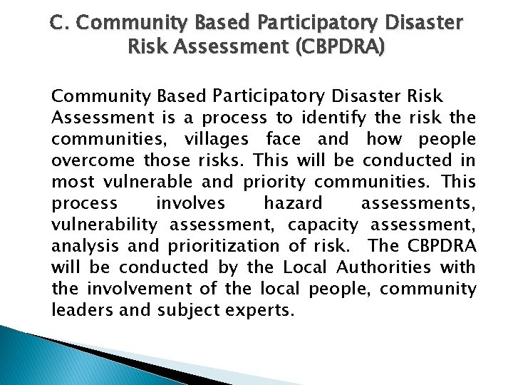 C. Community Based Participatory Disaster Risk Assessment (CBPDRA) Community Based Participatory Disaster Risk Assessment