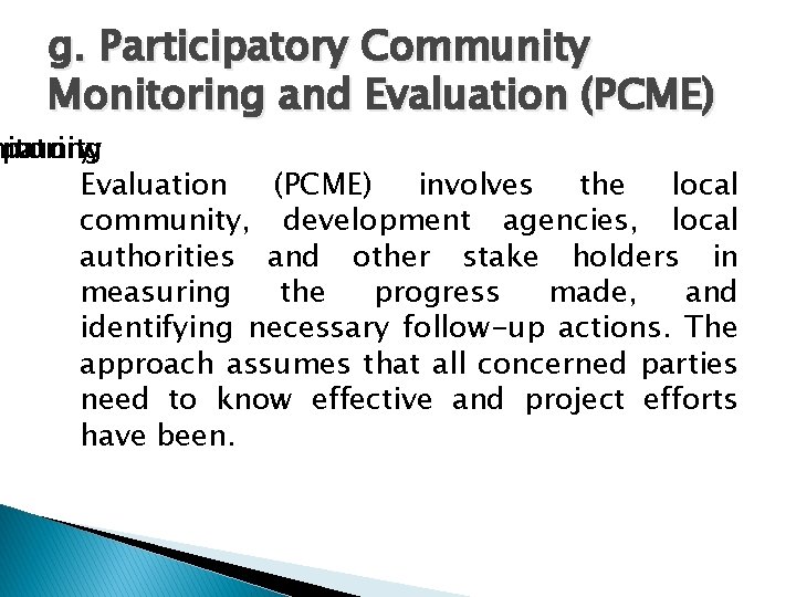 g. Participatory Community Monitoring and Evaluation (PCME) mmunity nitoring ipatory Evaluation (PCME) involves the