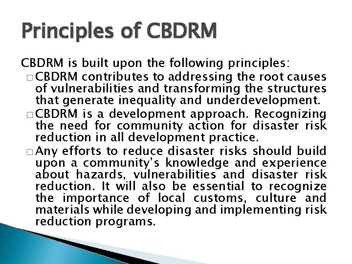 Principles of CBDRM is built upon the following principles: � CBDRM contributes to addressing
