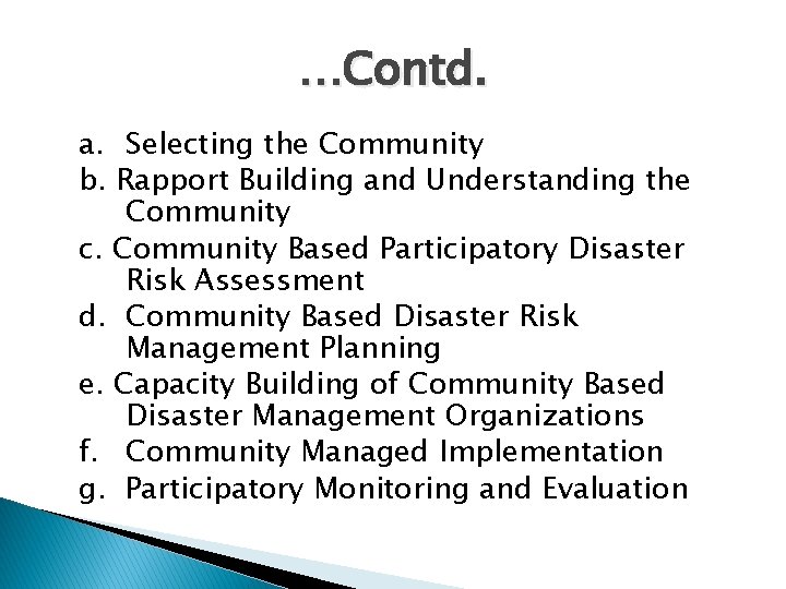 …Contd. a. Selecting the Community b. Rapport Building and Understanding the Community c. Community