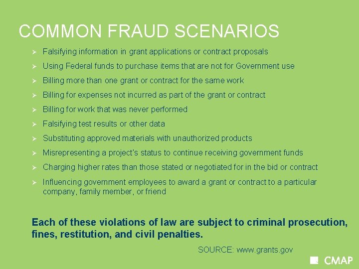 COMMON FRAUD SCENARIOS Ø Falsifying information in grant applications or contract proposals Ø Using