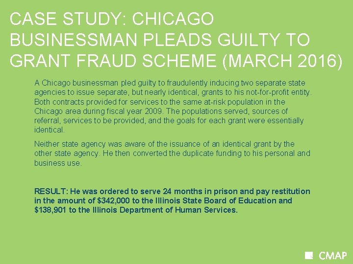 CASE STUDY: CHICAGO BUSINESSMAN PLEADS GUILTY TO GRANT FRAUD SCHEME (MARCH 2016) A Chicago