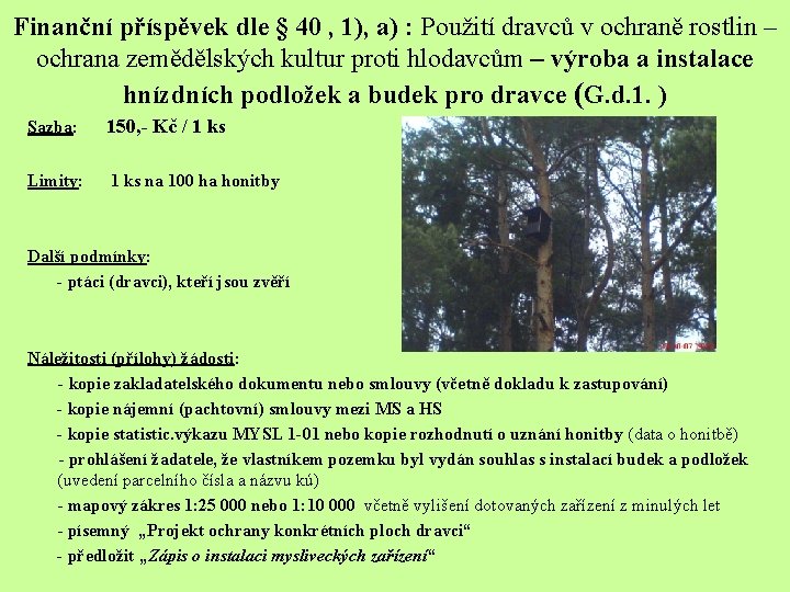 Finanční příspěvek dle § 40 , 1), a) : Použití dravců v ochraně rostlin