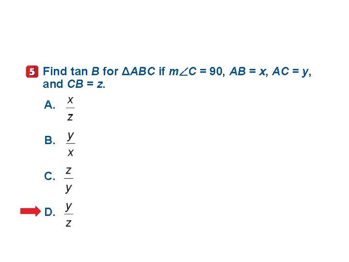 Find tan B for ΔABC if m C = 90, AB = x, AC