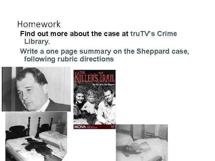 Homework Find out more about the case at tru. TV’s Crime Library. Write a
