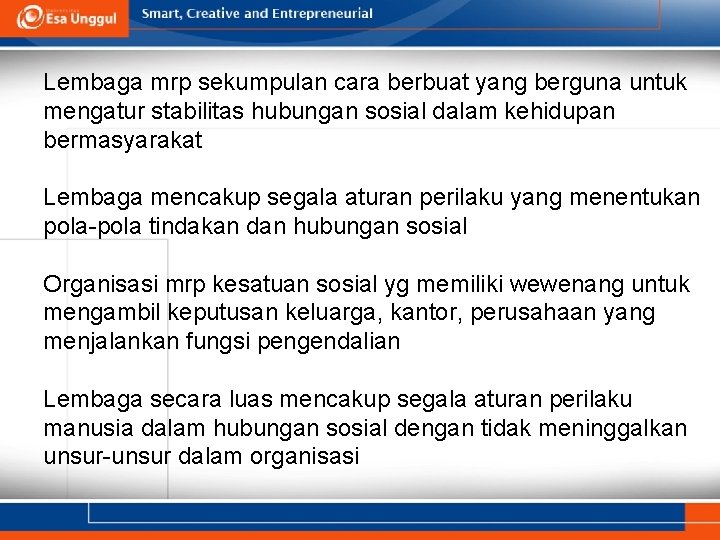 Lembaga mrp sekumpulan cara berbuat yang berguna untuk mengatur stabilitas hubungan sosial dalam kehidupan