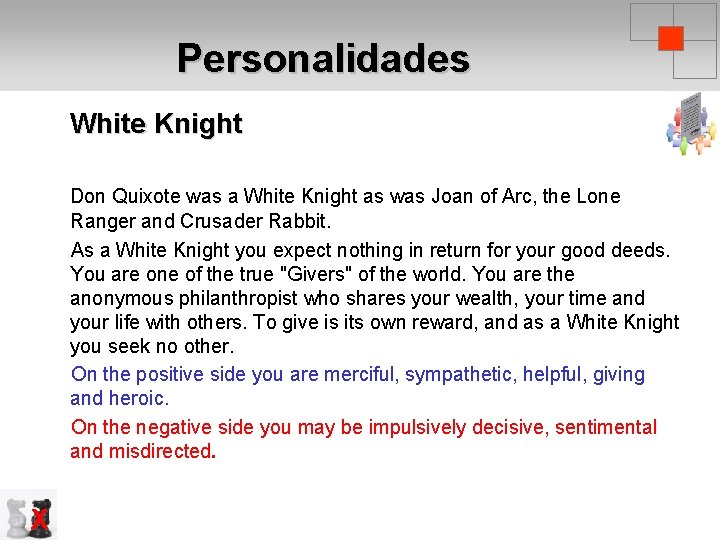 Personalidades White Knight Don Quixote was a White Knight as was Joan of Arc,