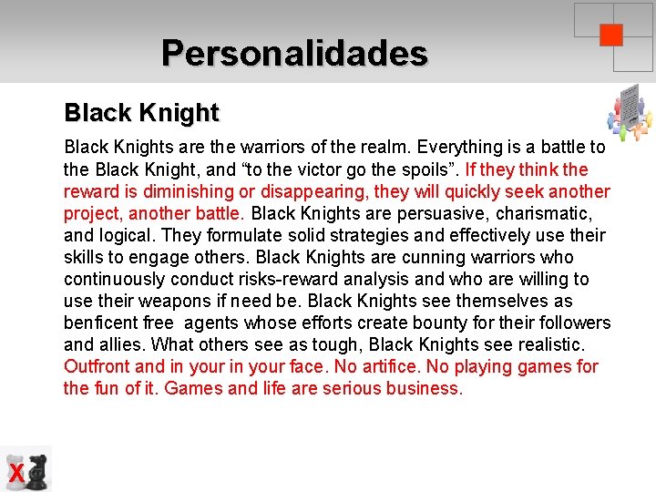 Personalidades Black Knights are the warriors of the realm. Everything is a battle to