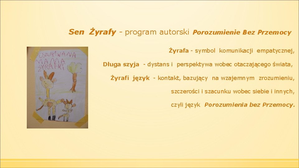 Sen Żyrafy - program autorski Porozumienie Bez Przemocy Żyrafa - symbol komunikacji empatycznej, Długa