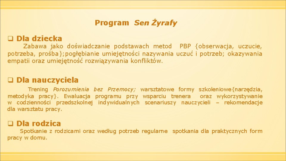 Program Sen Żyrafy q Dla dziecka Zabawa jako doświadczanie podstawach metod PBP {obserwacja, uczucie,